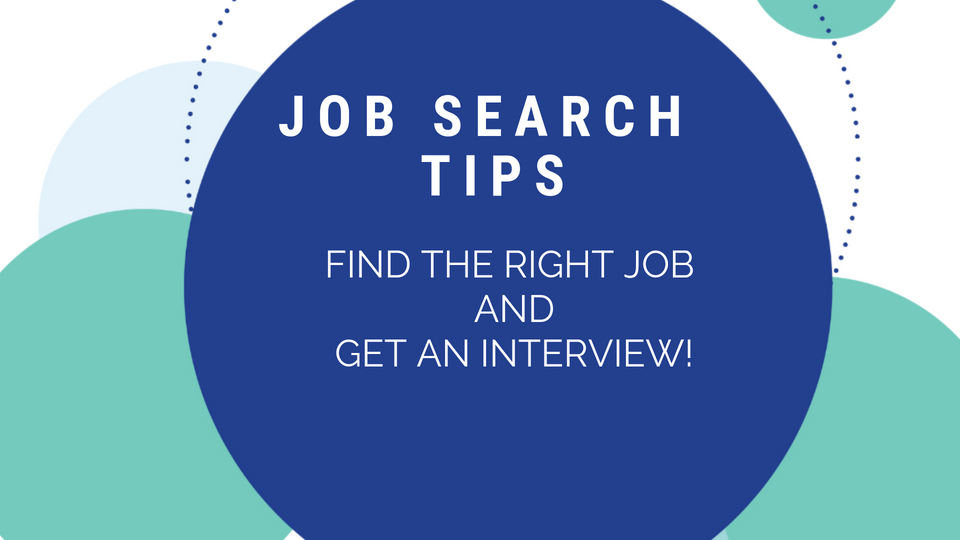 Job Search Tip: Find the right job and get an interview!