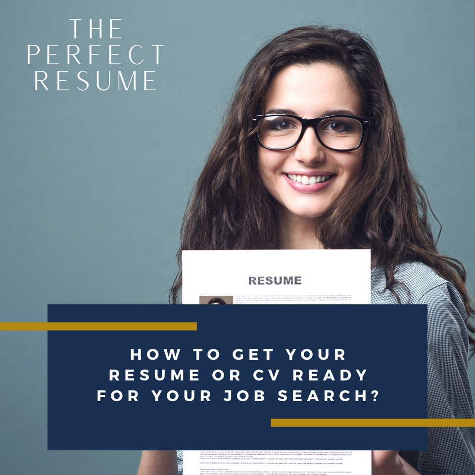 How to get your resume or CV ready for your job search