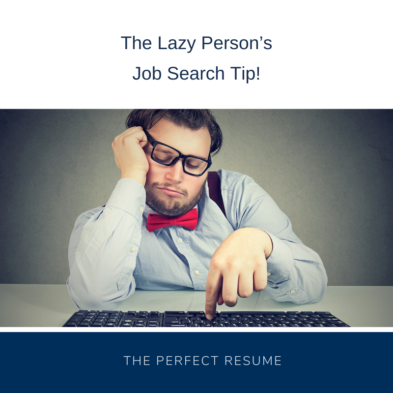 The lazy person’s resume writing services job search tip!