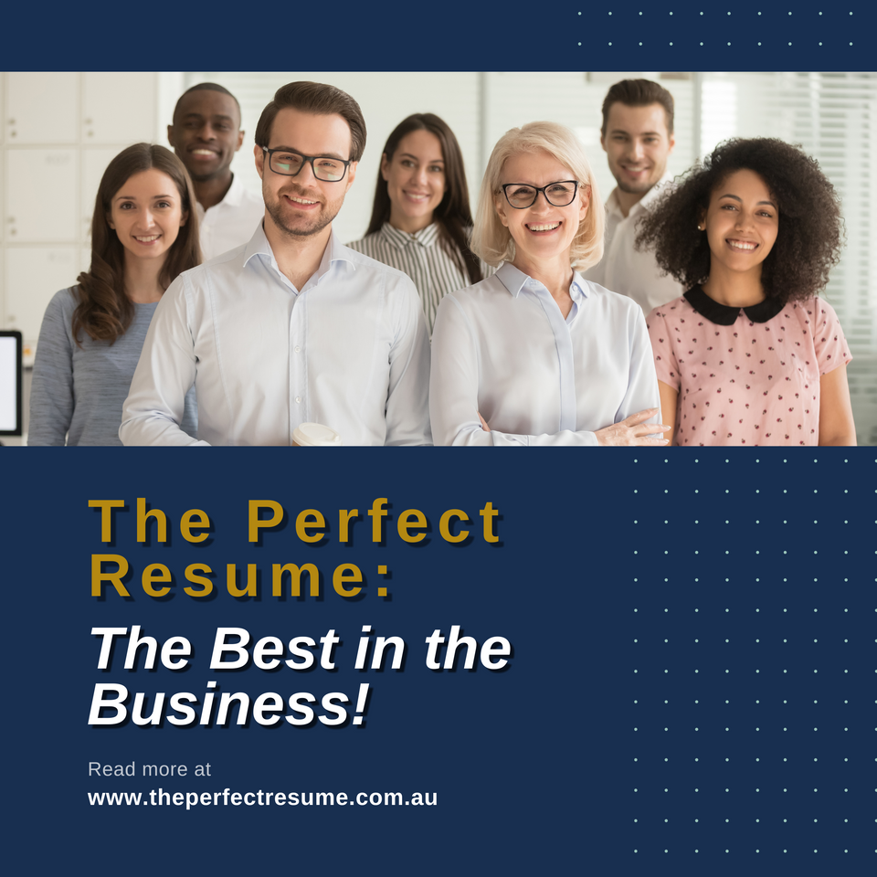 The Perfect Resume: The Best in the Business!