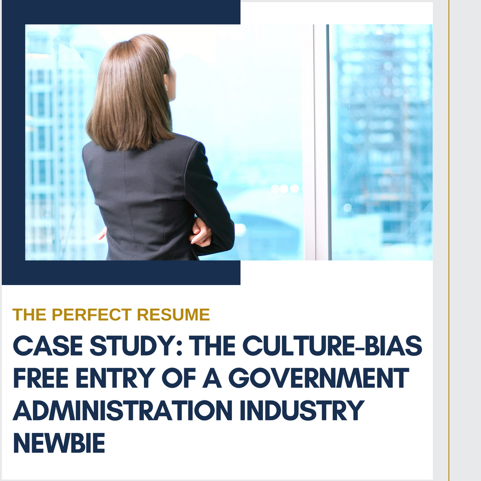 THE CULTURE-BIAS FREE ENTRY OF A GOVERNMENT ADMINISTRATION INDUSTRY NEWBIE