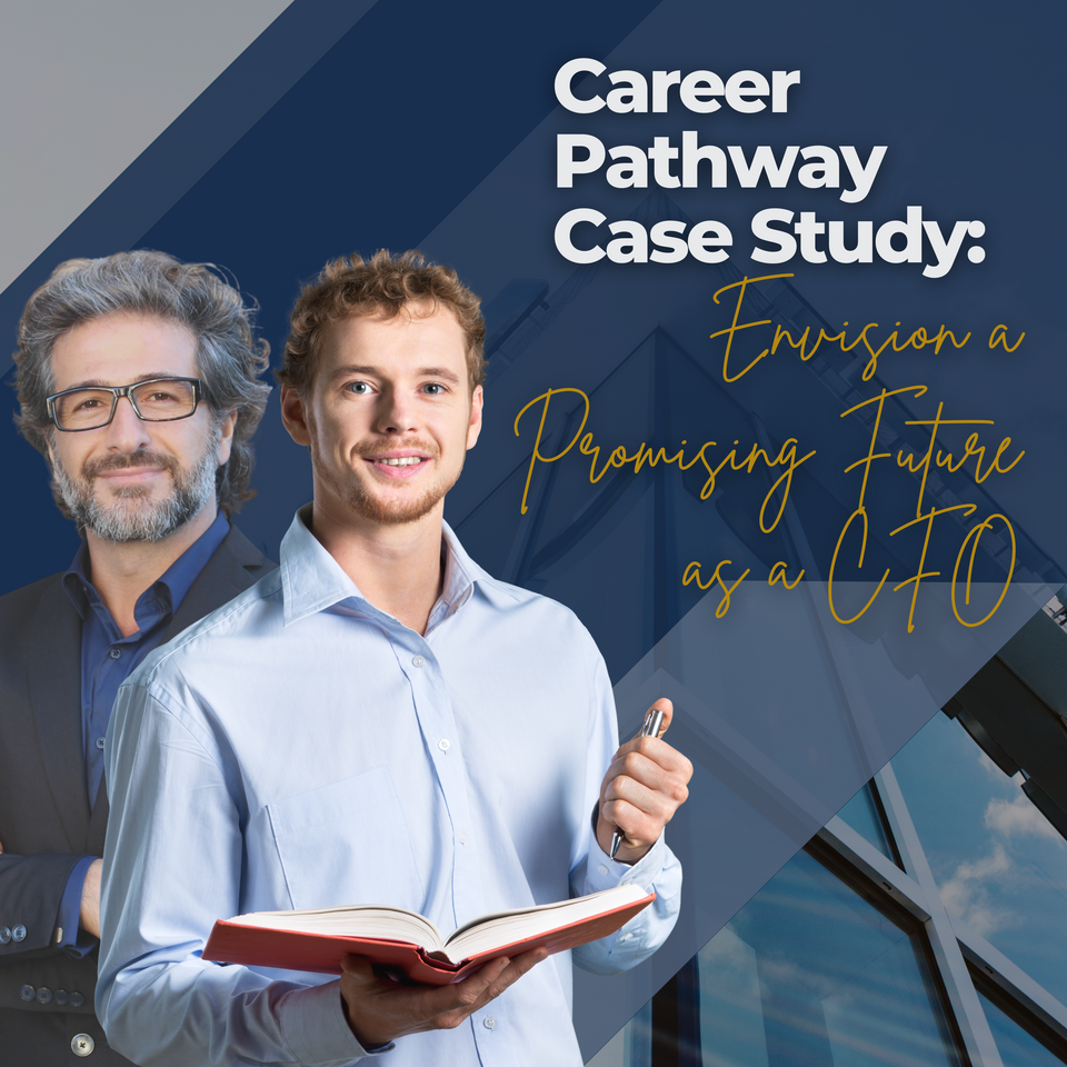 My Career Pathway Case Study: Envision a Promising Future as a CFO