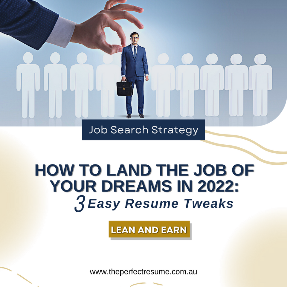 How to Land the Job of Your Dreams in 2022: Our 3 Easy Resume Tweaks