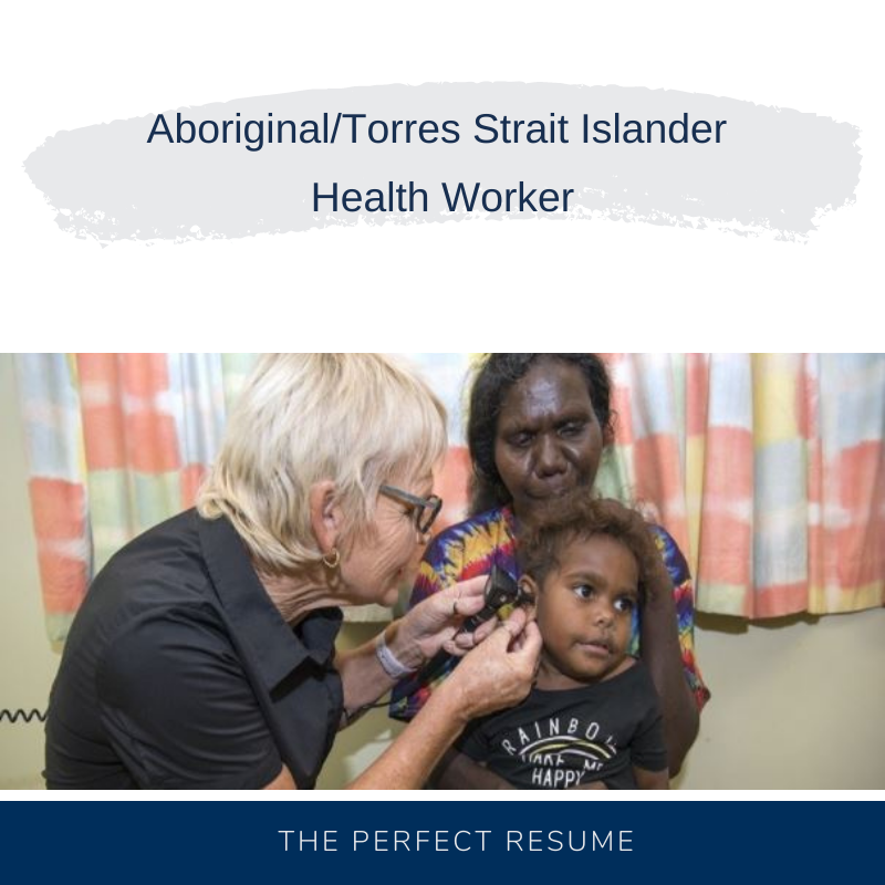 Aboriginal/Torres Strait Islander Health Worker | Resume Writing Services