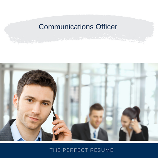 Communications Officer Resume Writing Services