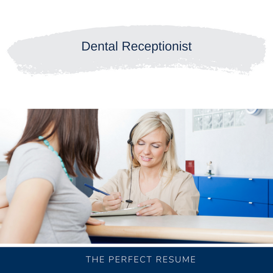 Dental Receptionist Resume Writing Services