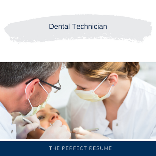 Dental Technician Resume Writing Services