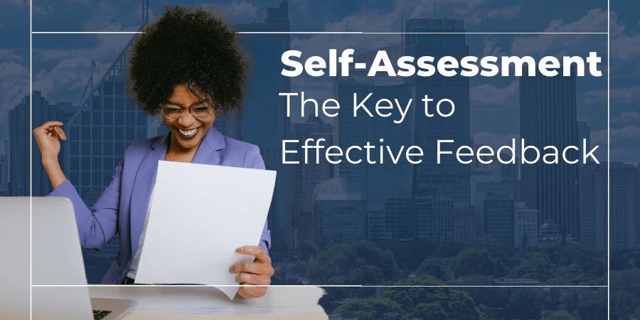 Self-assessment: The key to effective feedback