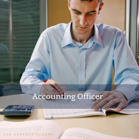 The Perfect Accounting Officer Resume Writing Tips