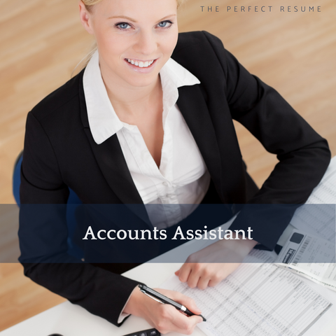 The Perfect Accounts Assistant Resume Writing Tips