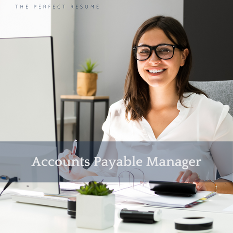 The Perfect Accounts Payable Manager Resume Writing Tips
