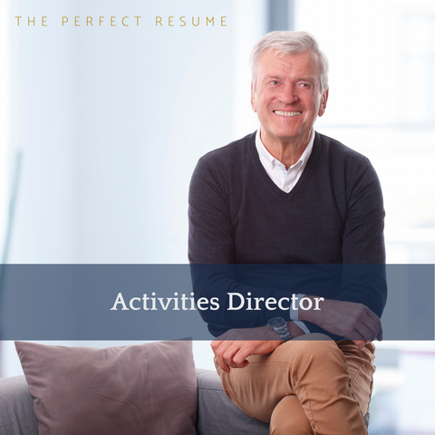 The Perfect Activities Director Resume Writing Tips