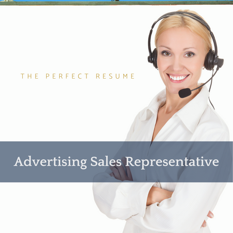 The Perfect Advertising Sales Representative Resume Writing Tips