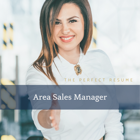 The Perfect Area Sales Manager Resume Writing Tips