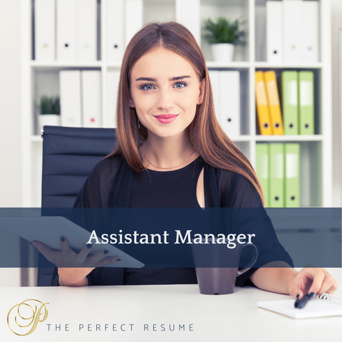 The Perfect Assistant Manager Resume Writing Tips
