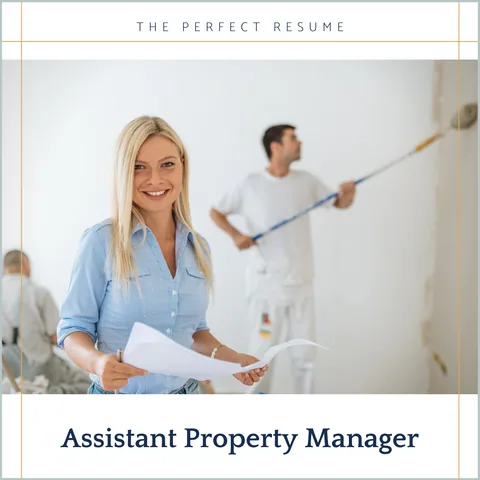 The Perfect Assistant Property Manager Resume Writing Tips
