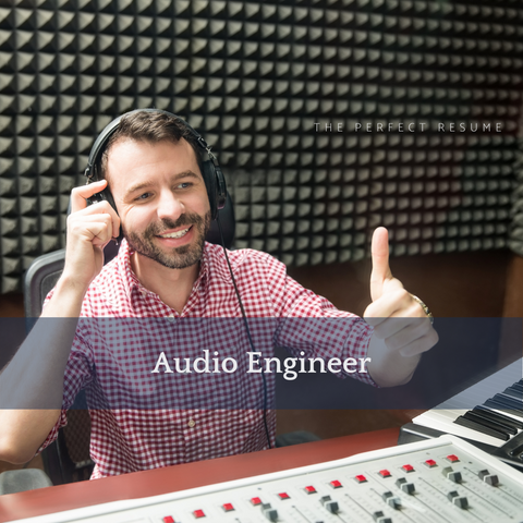 The Perfect Audio Engineer Resume Writing Tips
