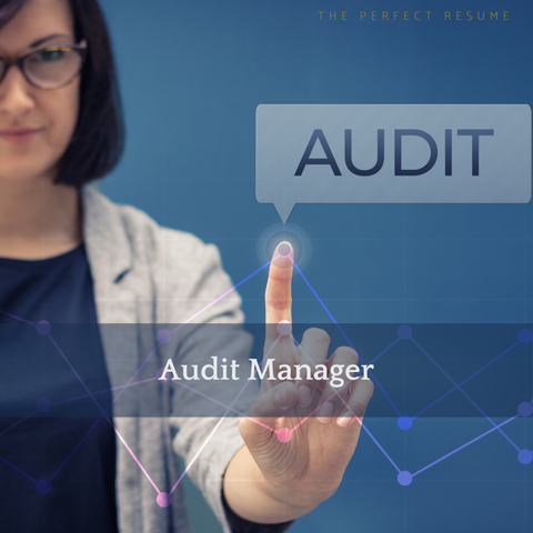 The Perfect Audit Manager Resume Writing Tips