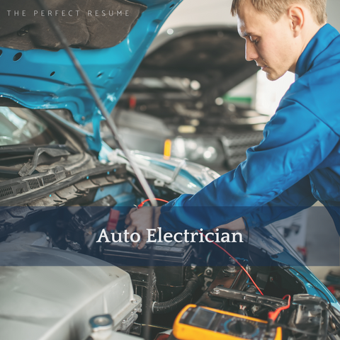 The Perfect Auto Electrician Resume Writing Tips