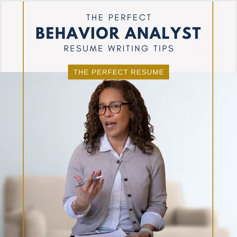 The Perfect Behavior Analyst Resume Writing Tips