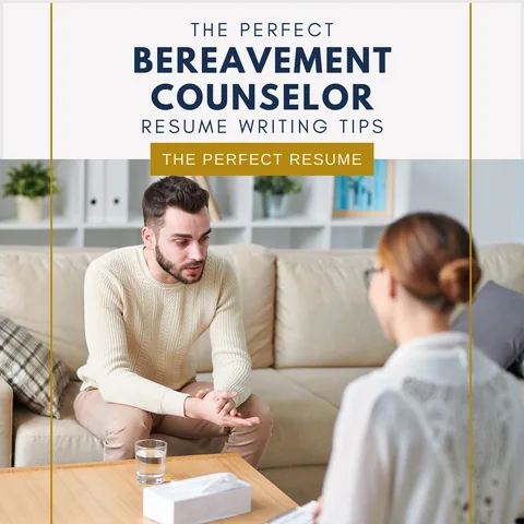 The Perfect Bereavement Counselor Resume Writing Tips