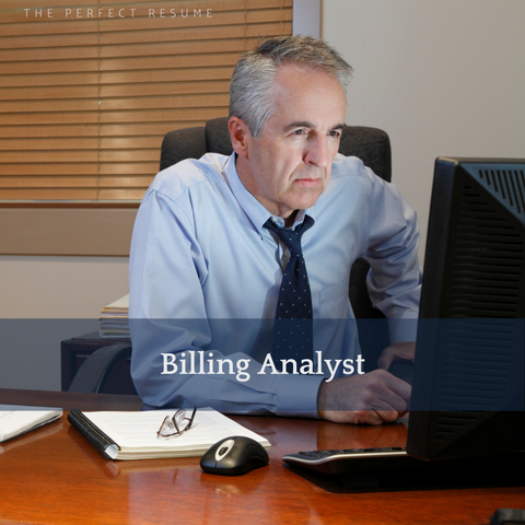 The Perfect Billing Analyst Resume Writing Tips