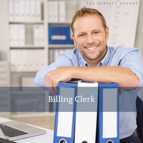 The Perfect Billing Clerk Resume Writing Tips