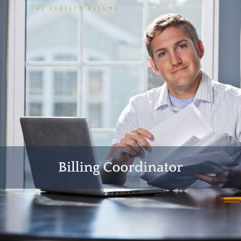 The Perfect Billing Coordinator Resume Writing Tips