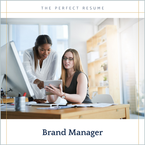 The Perfect Brand Manager Resume Writing Tips