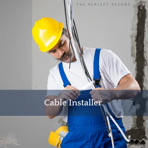 The Perfect Cable Installer Resume Writing Tips