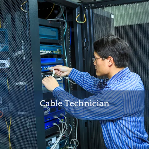 The Perfect Cable Technician Resume Writing Tips
