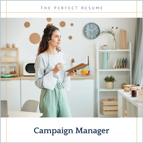 The Perfect Campaign Manager Resume Writing Tips