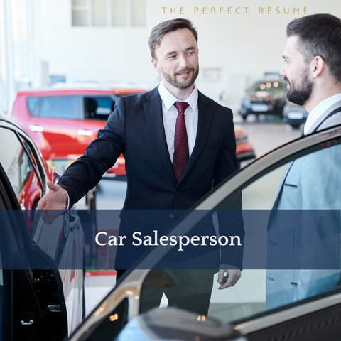 The Perfect Car Salesperson Resume Writing Tips