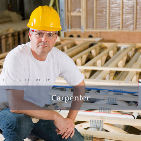The Perfect Carpenter Resume Writing Tips
