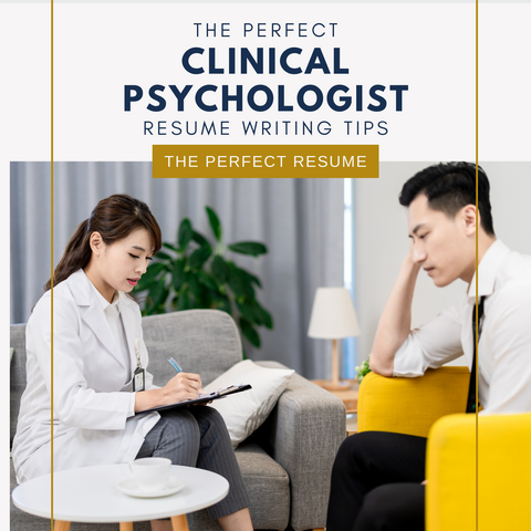 The Perfect Clinical Psychologist Resume Writing Tips
