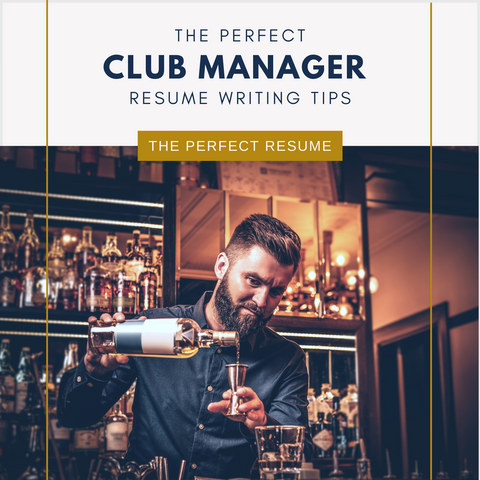 The Perfect Club Manager Resume Writing Tips