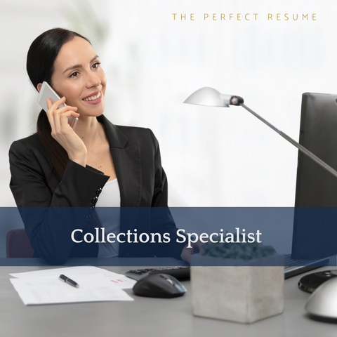 The Perfect Collections Specialist Resume Writing Tips