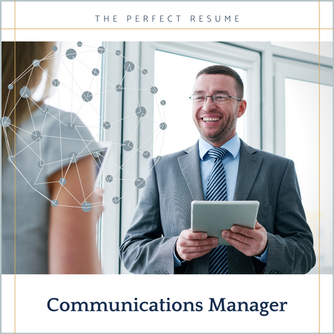 The Perfect Communications Manager Resume Writing Tips