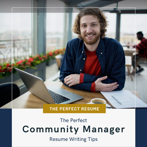 The Perfect Community Manager Resume Writing Tips