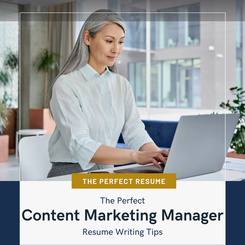 The Perfect Content Marketing Manager Resume Writing Tips
