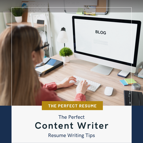 The Perfect Content Writer Resume Writing Tips