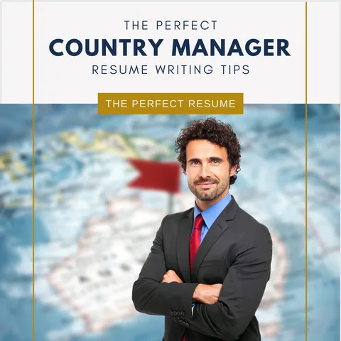 The Perfect Country Manager Resume Writing Tips