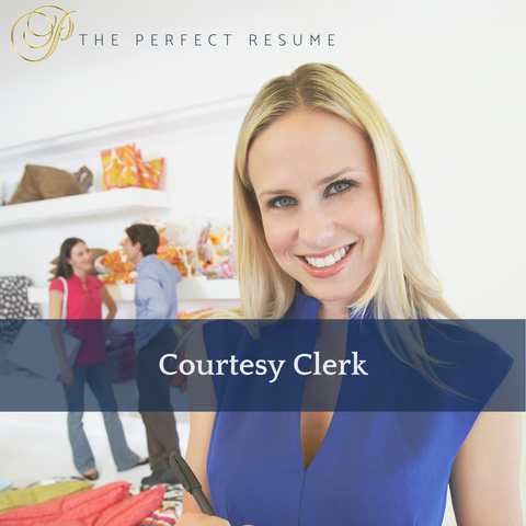 The Perfect Courtesy Clerk Resume Writing Tips