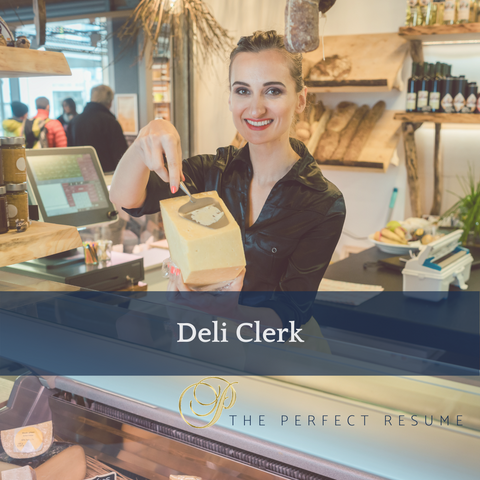 The Perfect Deli Clerk Resume Writing Tips
