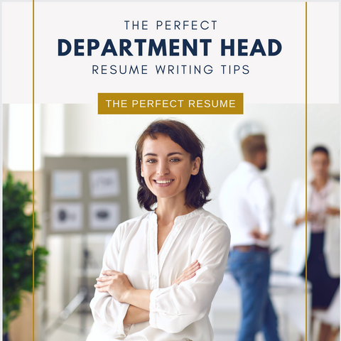 The Perfect Department Head Resume Writing Tips
