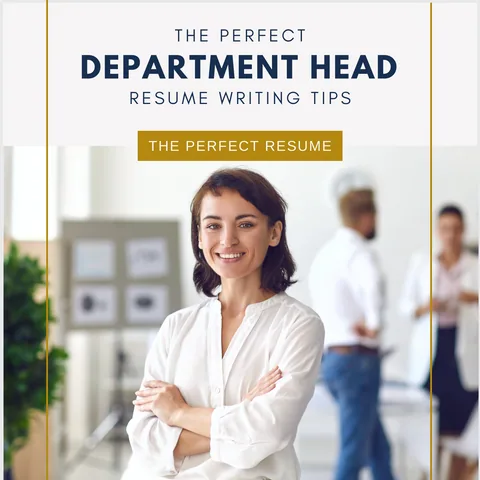 The Perfect Department Head Resume Writing Tips