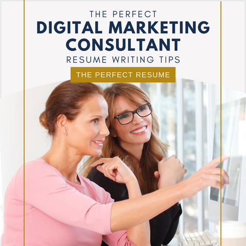 The Perfect Digital Marketing Consultant Resume Writing Tips