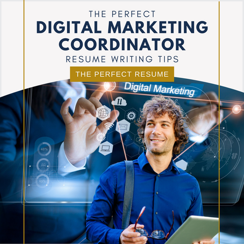 The Perfect Digital Marketing Coordinator Resume Writing Tips