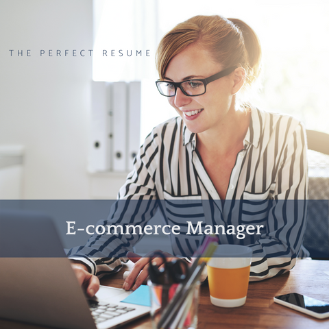 The Perfect E-Commerce Manager Resume Writing Tips