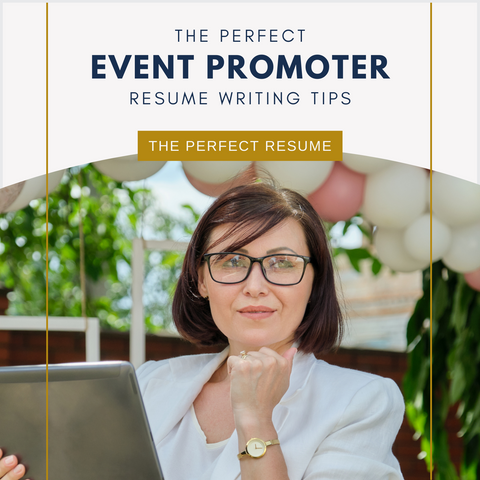 The Perfect Event Promoter Resume Writing Tips